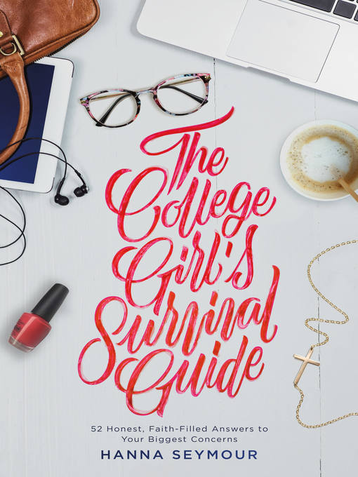 Title details for The College Girl's Survival Guide by Hanna Seymour - Available